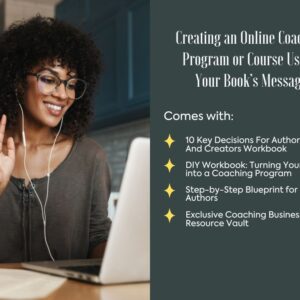 Creating an Online Course or Coaching Program Using Your Book’s Message
